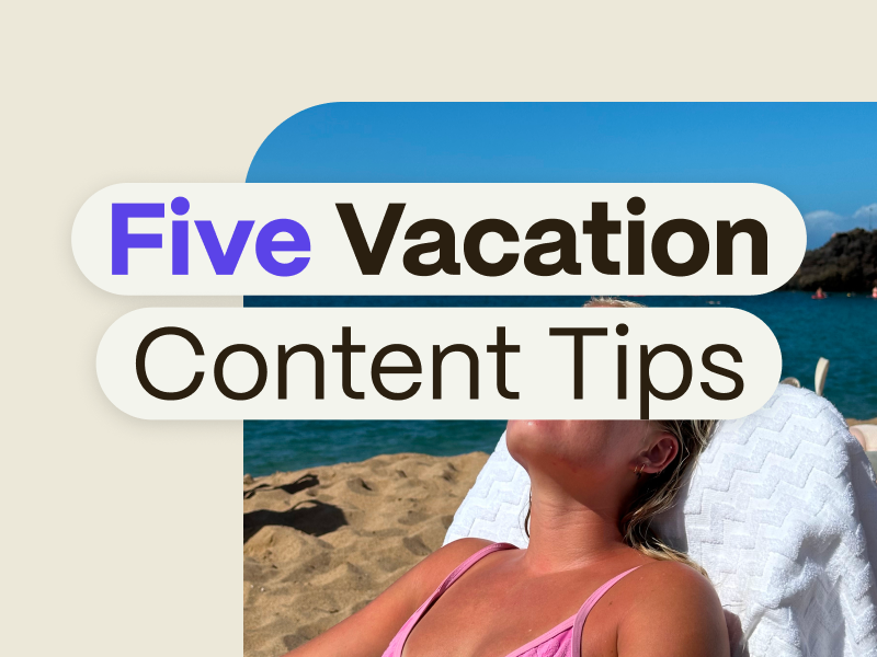 ¿Qué publicar en redes sociales durante tus vacaciones? 5 ideas creativas para Instagram y TikTok