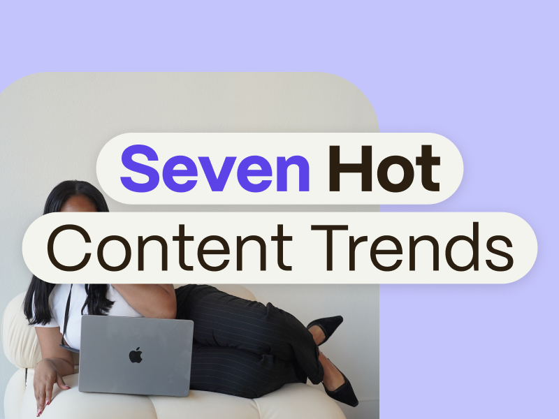 7 tendencias de contenido para creadores y marcas que la están rompiendo en redes